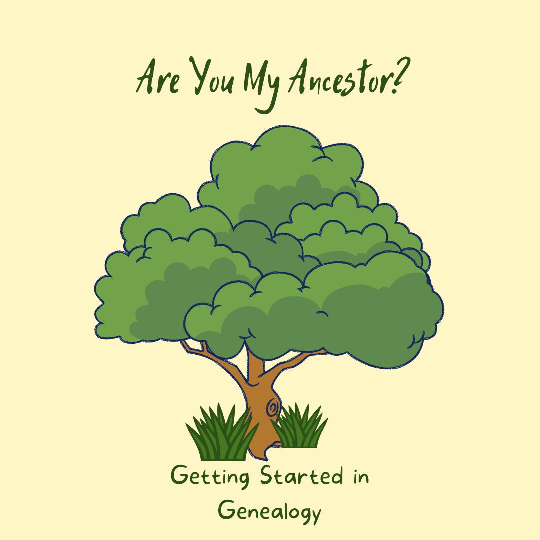 Are You My Ancestor? - Week 2: Records & Where to Find Them