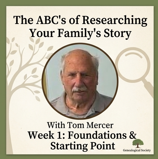 "The ABC's of Researching Your Family's Story"